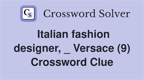 versace fashion personality crossword clue|versace italian fashion designer.